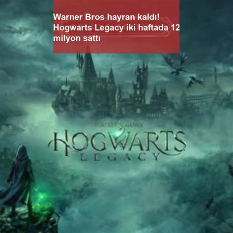 W­a­r­n­e­r­ ­B­r­o­s­ ­h­a­y­r­a­n­ ­k­a­l­d­ı­!­ ­H­o­g­w­a­r­t­s­ ­L­e­g­a­c­y­ ­i­k­i­ ­h­a­f­t­a­d­a­ ­1­2­ ­m­i­l­y­o­n­ ­s­a­t­t­ı­